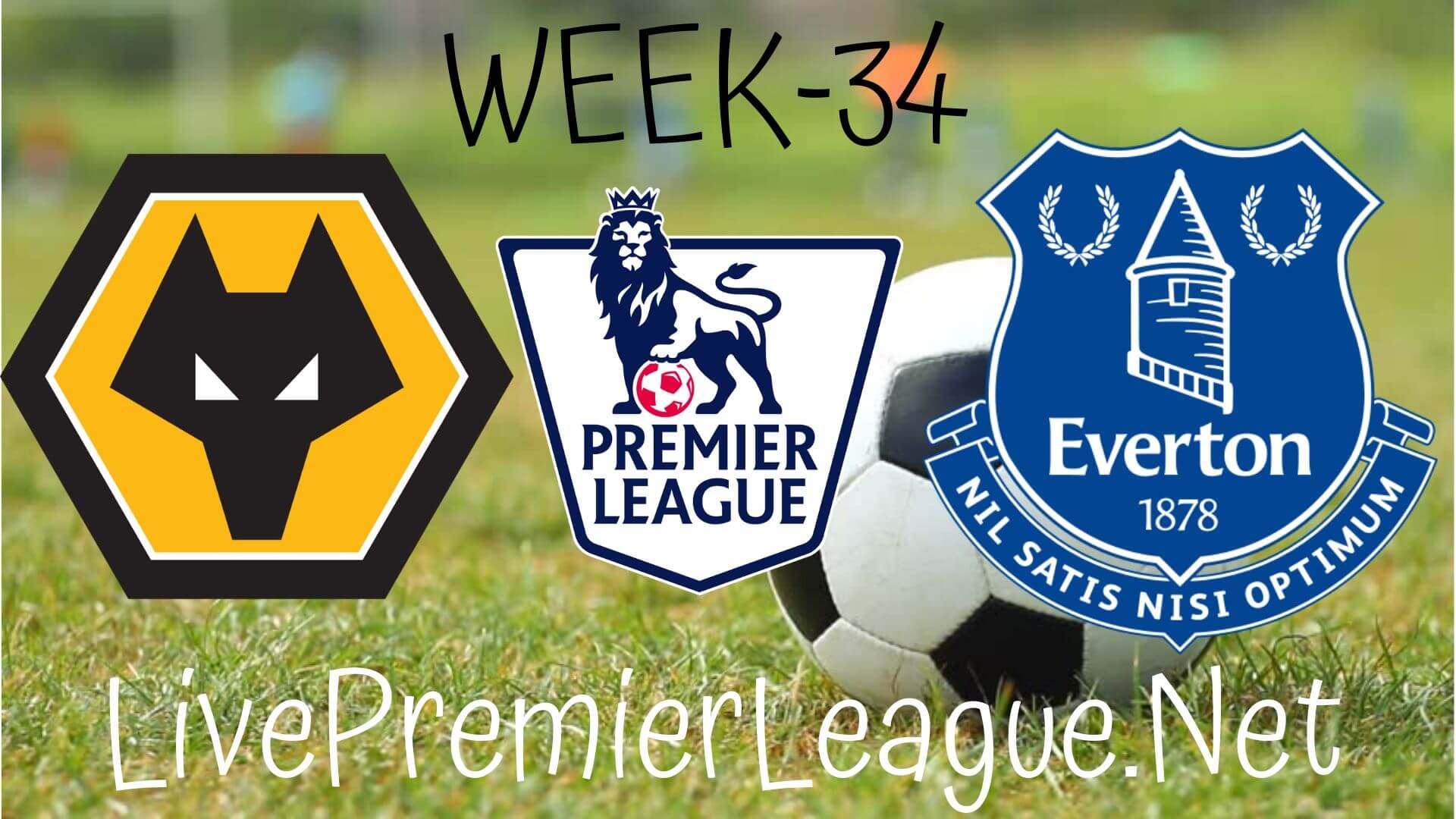 Wolverhampton Wanderers Vs Everton Live Stream  EPL Week 35