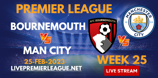 AFC Bournemouth Vs Manchester City Live Stream 2023 | EPL Week-25