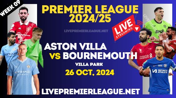 Aston Villa Vs Bournemouth Live Stream Premier League 2024 : 26 Oct slider