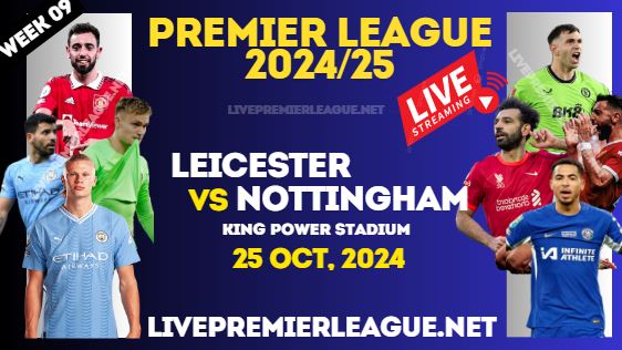 Leicester Vs Nottingham Live Stream Premier League 2024 : 25 Oct slider