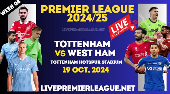 Tottenham Vs West Ham Live Stream Premier League 2024 : 19 Oct slider